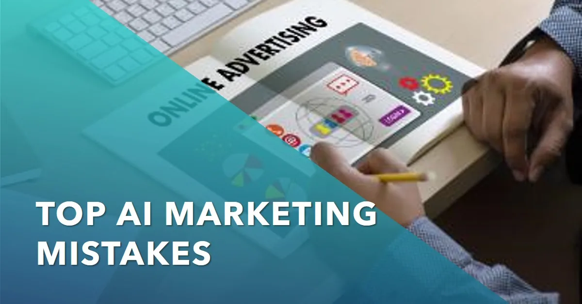 5 AI Mistakes Marketers Keep Making